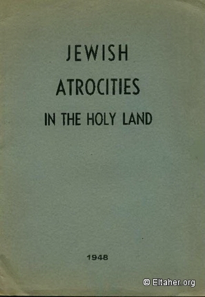 1948 - Jewish atrocities in the Holy Land
